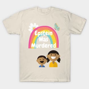 Epstein Was Murdered T-Shirt